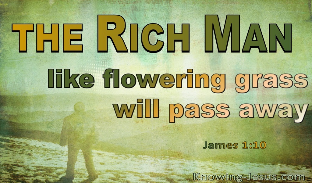James 1:10 The Rich Man Like The Flowering Grass Fades Away (green)